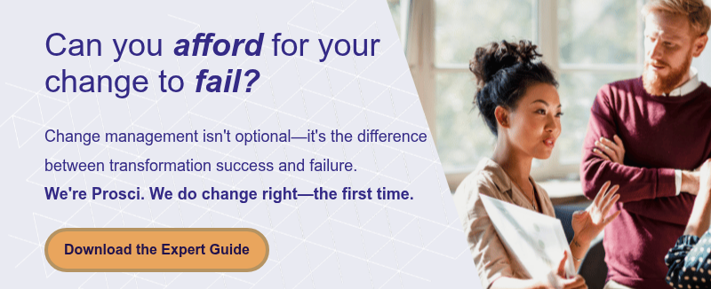 Can you afford for your change to fail? &nbsp; Change management isn't optional—it's the difference between transformation success and failure. We're Prosci. We do change right—the first time.