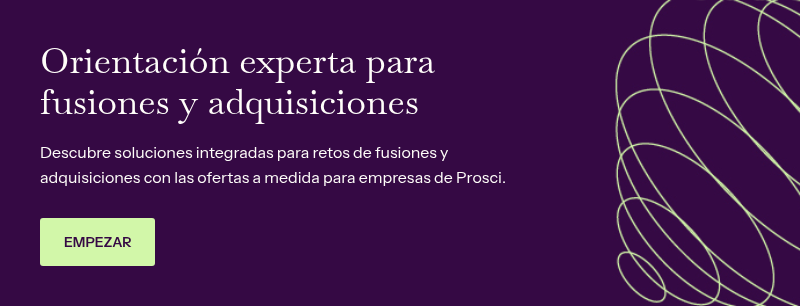 Orientación experta para fusiones y adquisiciones &nbsp; Descubre soluciones integradas para retos de fusiones y adquisiciones con las ofertas a medida para empresas de Prosci.