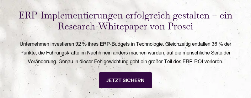 ERP-Implementierungen erfolgreich gestalten – ein Research-Whitepaper von Prosci &nbsp; Unternehmen investieren 92 % ihres ERP-Budgets in Technologie. Gleichzeitig entfallen 36 % der Punkte, die Führungskräfte im Nachhinein anders machen würden, auf die menschliche Seite der Veränderung. Genau in dieser Fehlgewichtung geht ein großer Teil des ERP-ROI verloren.